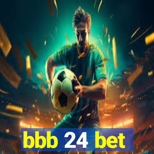 bbb 24 bet